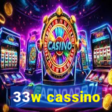 33w cassino